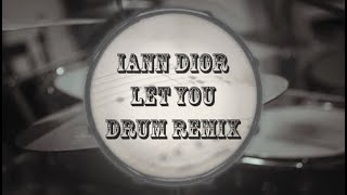 Iann Dior  Let You  DOD Drum Remix [upl. by Ddej]