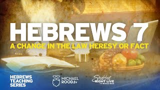 Hebrews 7 quotA Change in the Law Heresy or Fact  Teaching by Michael Rood [upl. by Attesor]