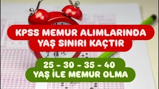 KPSS MEMUR ALIMLARINDA YAŞ SINIRI KAÇTIR  MEMUR ALIMLARINDA YAŞ SINIRI [upl. by Ennaeirrac868]