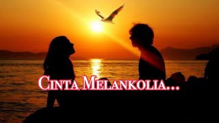 Cinta Melankolia  AaN lirik [upl. by Aytac]