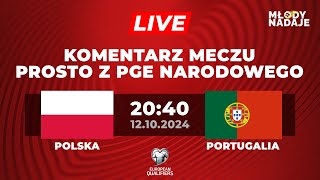 Polska  Portugalia mecz na żywo transmisja prosto z PGE Narodowego komentarz relacja live [upl. by Nibur]