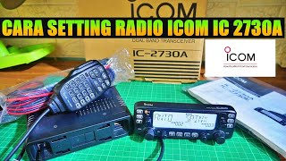 Cara setting radio icom ic 2730a [upl. by Annocahs]