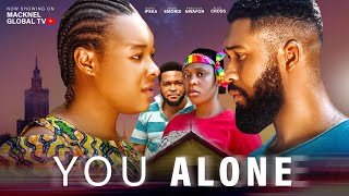 YOU ALONE  Alex Cross Doris Ifeka Precious Nwafor Emma Emordi latest 2024 nigerian movies  Full HD [upl. by Lysander]