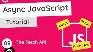 Asynchronous JavaScript Tutorial 9  The Fetch API [upl. by Tnattirb]