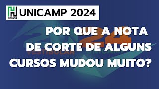 Nota de Corte Unicamp 2024  Por que alguns cursos variam tanto a nota de 2023 para 2024 [upl. by Enyrhtac]