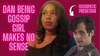 GOSSIP GIRL WHY DAN HUMPHREY SHOULD BE IN JAIL [upl. by Siroled]