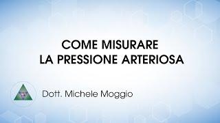 Come misurare la pressione arteriosa  dott Michele Moggio [upl. by Ricardama]