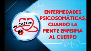 ENFERMEDADES PSICOSOMÁTICAS CUANDO LA MENTE ENFERMA AL CUERPO [upl. by Iduj]