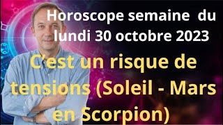 Astrologie Horoscope semaine du lundi 30 octobre 2023 [upl. by Ivad]