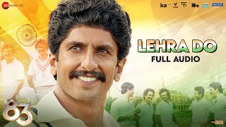 Lehra Do  Full Audio  83  Ranveer Singh Kabir Khan  Pritam Arijit Singh Kausar Munir [upl. by Neetsirk]