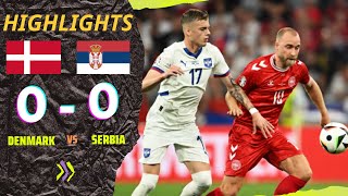 Denmark vs Serbia 00 Highlights amp All Goals  Euro 2024  4KFullHD [upl. by Alema]