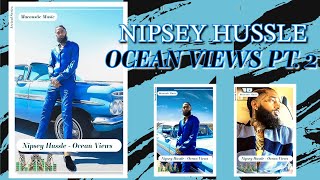 Nipsey Hussle  Ocean Views Pt 2 MacousticMix [upl. by Nnylireg]