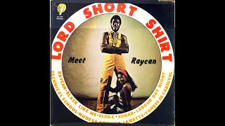 Lord Short Shirt  Meet Raycan  Full LP [upl. by Nawtna]