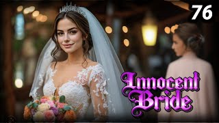 Innocent Bride ❤️ Episode 76  Innocent Bride story Episode 76  novels motivation [upl. by Harris539]