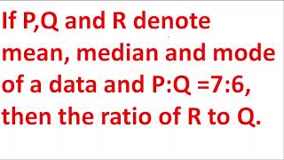 Class 10  Maths  If P Q amp R denote mean median ampmode of a data and PQ 76then ratio of R to Q [upl. by Aroc65]