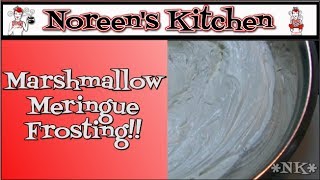 Marshmallow Meringue Frosting Recipe  Noreens Kitchen [upl. by Weaks]