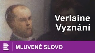 Verlaine Vyznání  MLUVENÉ SLOVO CZ [upl. by Antoinetta]