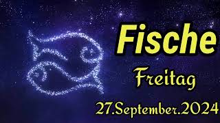 FISCHE Horoskop heute Freitag 27 SEPTEMBER 2024 ♓ [upl. by Seana]