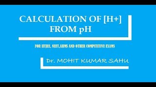 CALCULATION OF HYDROGEN ION CONCENTRATION H FROM pH IONIC EQUILIBRIUM PART 15 [upl. by Ainoval]