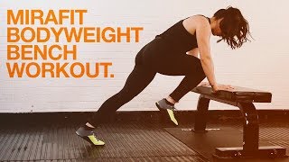 Mirafit Bodyweight Bench Workout with Danielle from MSP Fitness [upl. by Mathia]