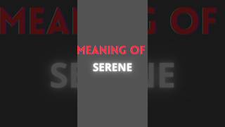 SERENE MEANING  ENGLISH ADVANCED WORDS [upl. by Charters876]