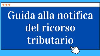 Guida alla notifica del Ricorso Tributario a mezzo PEC [upl. by Sherrard]