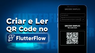 Criar e Ler QR Code no FlutterFlow 📱📷 [upl. by Esau]