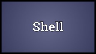 Shell Meaning [upl. by Laverna]