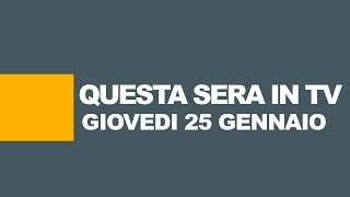 Stasera in tv  Programmi tv di oggi 25 gennaio 2018 [upl. by Elleinet]