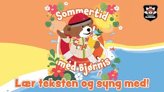 Sommertid med Bjørnis  Lær teksten og syng med [upl. by Rozalin]