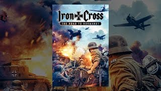 Iron Cross The Road to Normandy [upl. by Rupert]