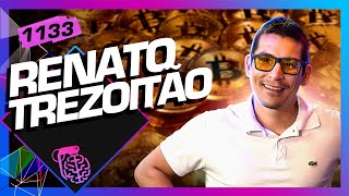 RENATO TREZOITÃO  Inteligência Ltda Podcast 1133 [upl. by Nathalie]