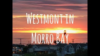 Westmont in Morro Bay [upl. by Sigismundo]