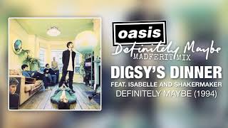 Oasis  Digsy’s Dinner Definitely Maybe Madferit Mix [upl. by Misaq]