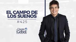 Dante Gebel 425  El campo de los sueños [upl. by Salisbury]