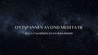 Avond meditatie  Bewustwording amp Dankbaarheid [upl. by Palila689]