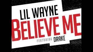 Lil Wayne Ft Drake  Believe Me [upl. by Fia]