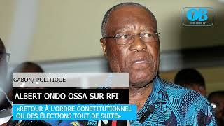 GABON SUR RFI ALBERT ONDO OSSA CRAINT UN RETOUR AU SYSTEME quotBONGO PDGquot [upl. by Rutledge486]