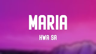 Maria  Hwa Sa Letra 🎧 [upl. by Oringa]