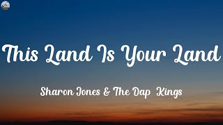 Sharon Jones amp The DapKings  This Land Is Your Land Lyrics [upl. by Ayokahs]