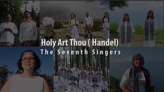 Holy Art Thou Handel  The Seventh Singers [upl. by Amati]