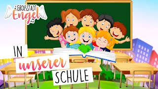 In unserer Schule  Schulsong  Grundschul Lied  GroßstadtEngel [upl. by Einatirb251]