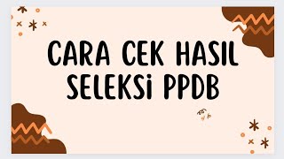 CARA CEK HASIL SELEKSI PPDB ONLINE JAKARTA 2023  2024 [upl. by Markos725]