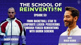 From Racketball Star to Corporate LeaderPersevering Through Forced Reinventions with Darrin Schenck [upl. by Subir]