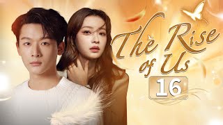 【Multi Sub】☀️The Rise of Us☀️ EP16 Tenderzhangwanyi Becomes A Third Party for His First Loverenmin [upl. by Thibaud]