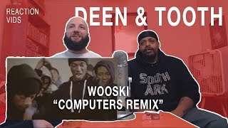 Wooski quotComputers Remixquot  Deen amp Tooth Reaction [upl. by Cozza]