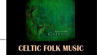 Celtic folk music  Celtica [upl. by Eniamraj]