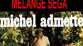 MICHEL ADMETTE MELANGE SEGA [upl. by Nevyar]