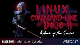 Linux Command Line Dojo II  Return of the Sensei [upl. by Bethanne]