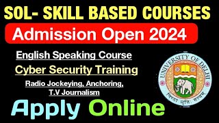 DU SOL Skill Based Courses Admission Open 2024  Sol Skill Based Courses Admission Form 2024 [upl. by Ralat]